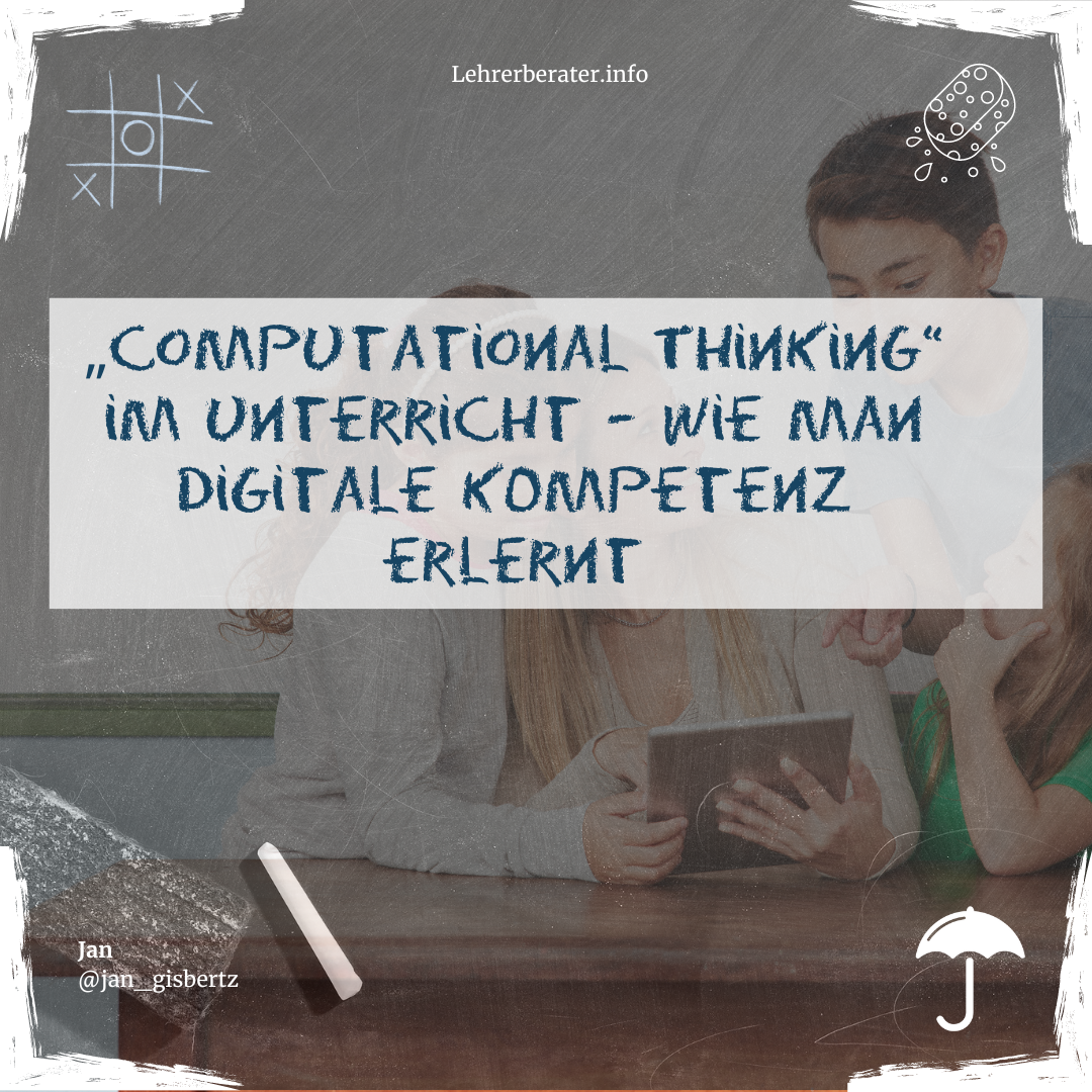 „Computational Thinking“ im Unterricht – wie man digitale KOmpetenz ...